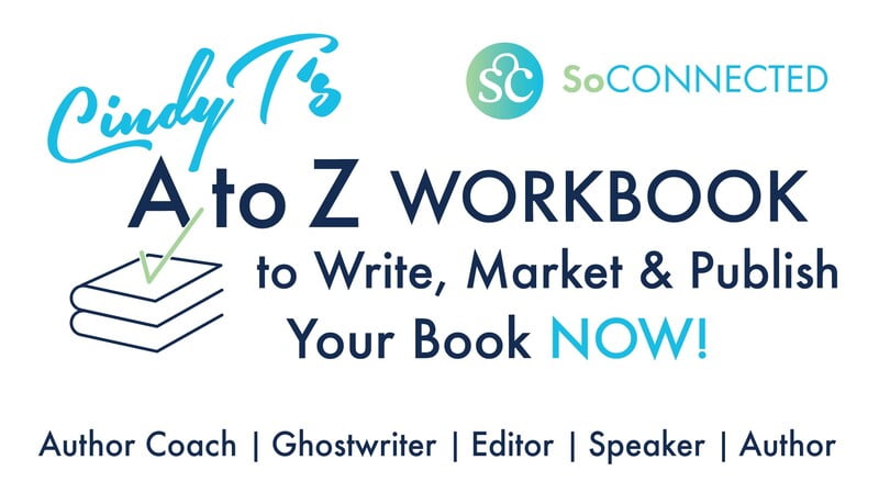 The A-Z Workbook to Write, Market & Publish Your Book NOW! by Cindy Tschosik